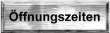 Unsere Öffnungszeiten Unsere Öffnungszeiten